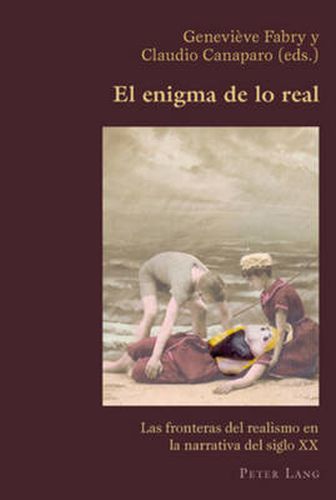 Cover image for El Enigma De Lo Real: Las Fronteras Del Realismo En La Narrativa Del Siglo XX