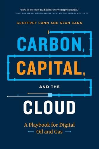 Cover image for Carbon, Capital, and the Cloud: A Playbook for Digital Oil and Gas