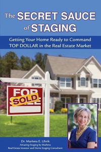 Cover image for The Secret Sauce of Staging: Getting Your Home Ready to Command Top Dollar in the Real Estate Market