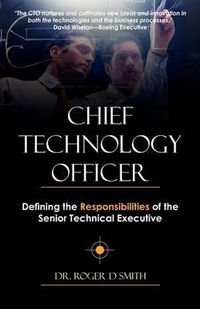 Cover image for Chief Technology Officer: Defining the Responsibilities of the Senior Technical Executive
