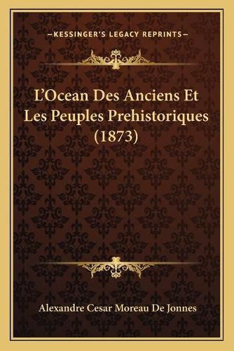 L'Ocean Des Anciens Et Les Peuples Prehistoriques (1873)