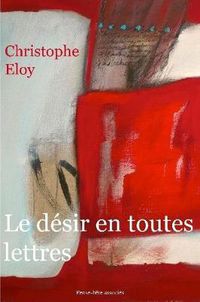 Cover image for Le desir en toutes lettres