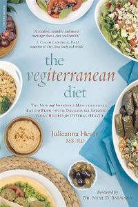 Cover image for The Vegiterranean Diet: The New and Improved Mediterranean Eating Plan--with Deliciously Satisfying Vegan Recipes for Optimal Health