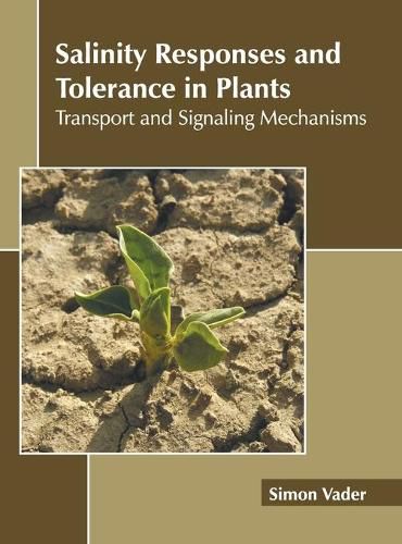 Cover image for Salinity Responses and Tolerance in Plants: Transport and Signaling Mechanisms