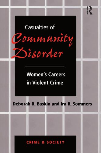 Cover image for Casualties of Community Disorder: Women's Careers in Violent Crime