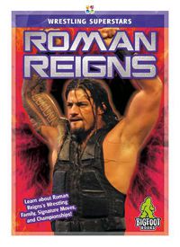 Cover image for Wrestling Superstars: Roman Reigns