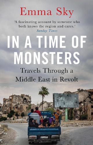 Cover image for In A Time Of Monsters: Travels Through a Middle East in Revolt