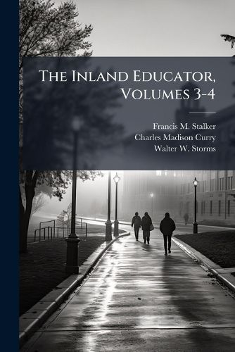 Cover image for The Inland Educator, Volumes 3-4