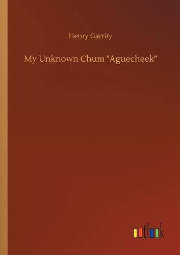 Cover image for My Unknown Chum Aguecheek