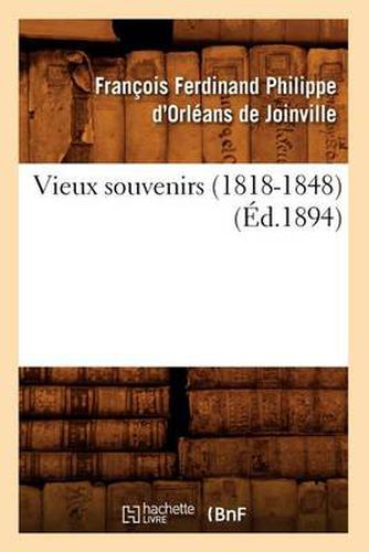 Vieux Souvenirs (1818-1848) (Ed.1894)