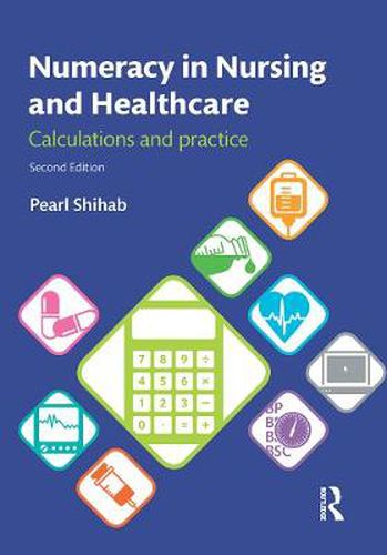 Cover image for Numeracy in Nursing and Healthcare: Calculations and Practice