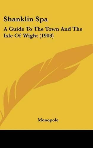 Cover image for Shanklin Spa: A Guide to the Town and the Isle of Wight (1903)
