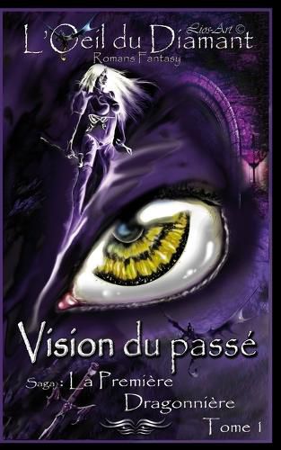 Cover image for Vision Du Passe: La Premiere Dragonniere