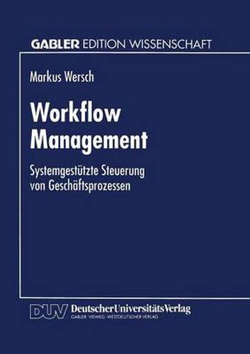 Cover image for Workflow Management: Systemgestutzte Steuerung Von Geschaftsprozessen