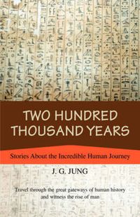 Cover image for Two Hundred Thousand Years: Stories About the Incredible Human Journey