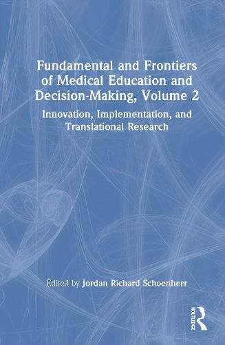Cover image for Fundamental and Frontiers of Medical Education and Decision-Making, Volume 2