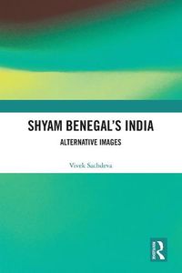 Cover image for Shyam Benegal's India: Alternative Images