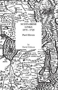 Cover image for Scots-Irish Links, 1575-1725: Part Eleven