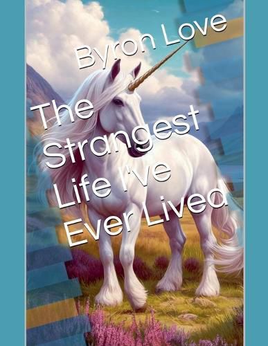 Cover image for The Strangest Life I've Ever Lived