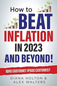 Cover image for How To Beat Inflation in 2023 And Beyond!