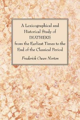 Cover image for A Lexicographical and Historical Study of DIATHEKE from the Earliest Times to the End of the Classical Period