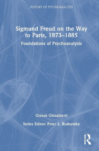 Cover image for Sigmund Freud on the Way to Paris, 1873-1885