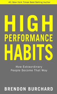 Cover image for High Performance Habits: How Extraordinary People Become That Way