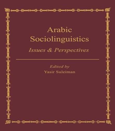 Cover image for Arabic Sociolinguistics: Issues and Perspectives