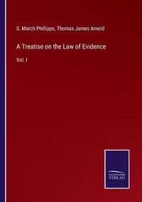 Cover image for A Treatise on the Law of Evidence