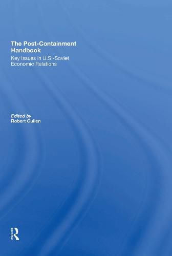 The Post-Containment Handbook: Key Issues in U.S.-Soviet Economic Relations