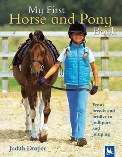 Cover image for My First Horse and Pony Book: From Breeds and Bridles to Jodhpurs and Jumping