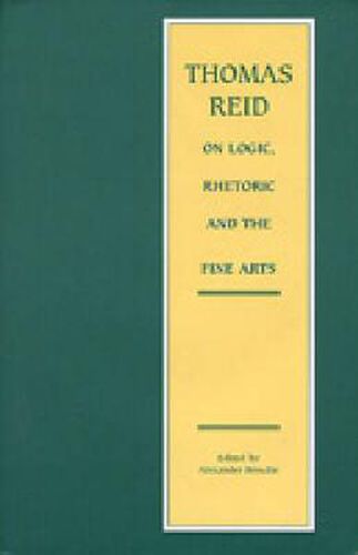 Thomas Reid on Logic, Rhetoric and the Fine Arts: Papers on the Culture of the Mind