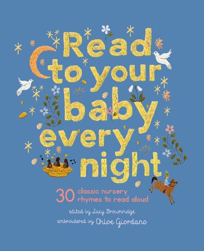 Cover image for Read to Your Baby Every Night: 30 classic lullabies to read aloud