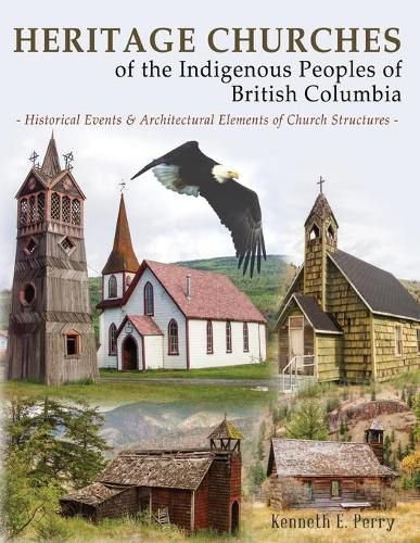 Cover image for Heritage Churches: Of the First Nations People in British Columbia