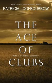 Cover image for The Ace of Clubs: Part 3 of the Red Dog Conspiracy