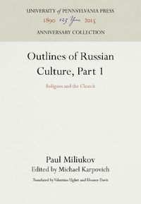Cover image for Outlines of Russian Culture, Part 1: Religion and the Church