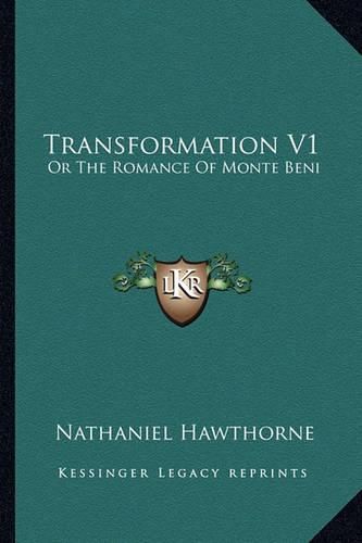 Cover image for Transformation V1: Or the Romance of Monte Beni