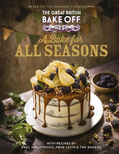 The Great British Bake Off: A Bake for all Seasons: The official 2021 Great British Bake Off book