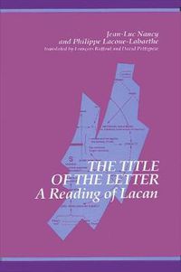Cover image for The Title of the Letter: A Reading of Lacan