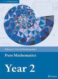 Cover image for Pearson Edexcel A level Mathematics Pure Mathematics Year 2 Textbook + e-book