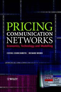 Cover image for Pricing Communication Networks: Economics, Technology and Modelling