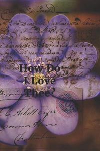 Cover image for How Do I Love Thee?: Ephemera Cover