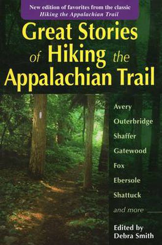 Cover image for Great Stories of  Hiking the Appalachian Trail: New Edition of Favorites from the Classic  Hiking the Appalachian Trail