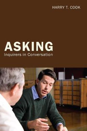 Cover image for Asking: Inquirers in Conversation