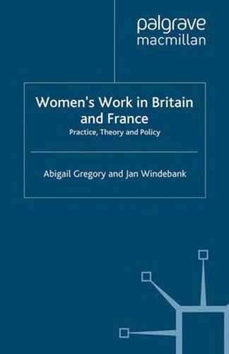 Cover image for Women's Work in Britain and France: Practice, Theory and Policy