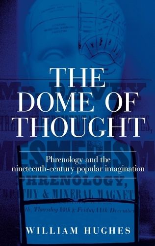 The Dome of Thought: Phrenology and the Nineteenth-Century Popular Imagination