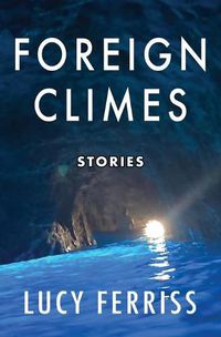 Cover image for Foreign Climes: Stories