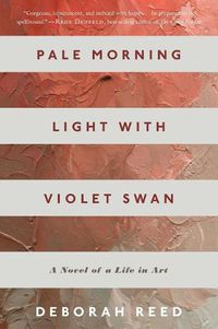 Cover image for Pale Morning Light with Violet Swan: A Novel of a Life in Art