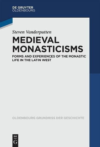 Cover image for Medieval Monasticisms: Forms and Experiences of the Monastic Life in the Latin West