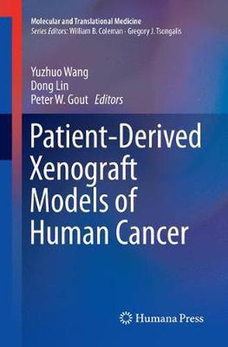 Patient-Derived Xenograft Models of Human Cancer